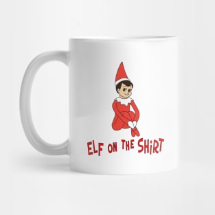 Elf On The Shirt Mug